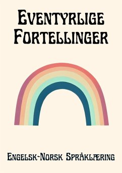 Eventyrlige Fortellinger: Engelsk-Norsk Språklæring (eBook, ePUB) - English, Coledown