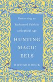 Hunting Magic Eels (eBook, ePUB) Hunting Magic Eels (eBook, ePUB)