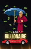 Bad Billionaire (eBook, ePUB) Bad Billionaire (eBook, ePUB)