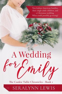 A Wedding for Emily (The Cookie Table Chronicles, #1) (eBook, ePUB) - Lewis, Seralynn
