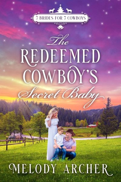 The Redeemed Cowboy's Secret Baby: A Refuge Mountain Ranch Christmas (7 Brides for 7 Cowboys, Small Town Sweet Western Romance, #2) (eBook, ePUB) The Redeemed Cowboy's Secret Baby: A Refuge Mountain Ranch Christmas (7 Brides for 7 Cowboys, Small Town Sweet Western Romance, #2) (eBook, ePUB)
