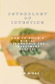 Psychology of Investing: How to Build a Mental Stronghold for Investment Success (eBook, ePUB)