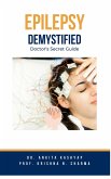 Epilepsy Demystified: Doctor's Secret Guide (eBook, ePUB)