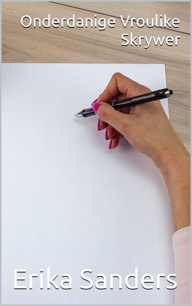 Onderdanige Vroulike Skrywer (Oorheersing en erotiese onderwerping, #4) (eBook, ePUB)