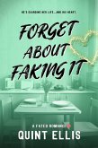 Forget About Faking It (Fated Beginnings, #4) (eBook, ePUB)