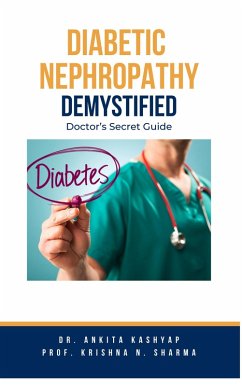 Cover Diabetic Nephropathy Demystified: Doctor's Secret Guide (eBook, ePUB)