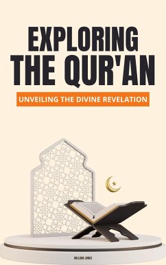 Cover Exploring the Qur'an: Unveiling the Divine Revelation (eBook, ePUB)