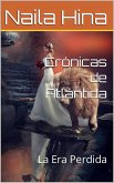 Cronicas De Atlántida: La Era Perdida (eBook, ePUB)