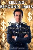 Selling Beyond Limits: Your Path to Selling Anything with Confidence (eBook, ePUB)