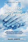The Art of Forgiving and Letting Go (eBook, ePUB)