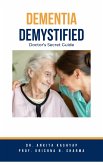 Dementia Demystified: Doctor's Secret Guide (eBook, ePUB)