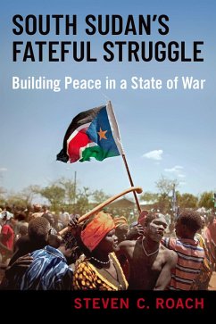 South Sudan's Fateful Struggle (eBook, PDF) - Roach, Steven C.