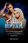 Fighting My Fate (The Lucinio Family Series, #4) (eBook, ePUB)