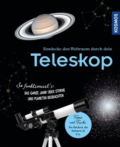 Entdecke den Weltraum durch dein Teleskop (eBook, PDF) - Fischer, Natalie; Liefke, Carolin