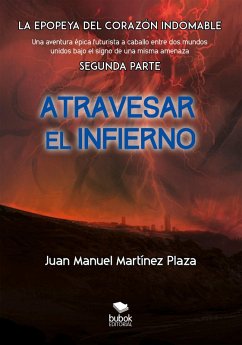 Atravesar el infierno (eBook, ePUB) - Martínez Plaza, Juan Manuel
