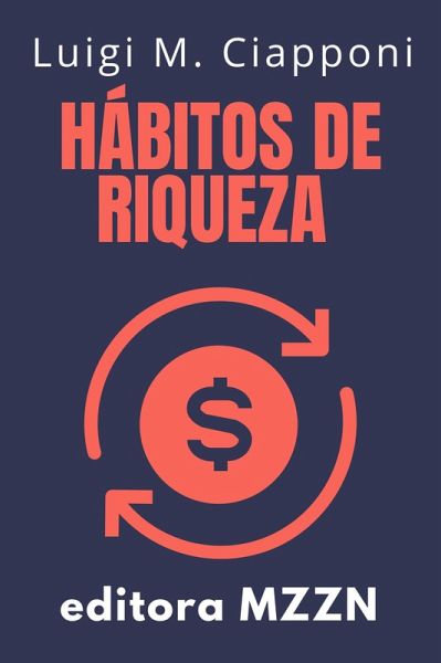 Hábitos De Riqueza (MZZN Desarrollo Personal, #8) (eBook, ePUB)