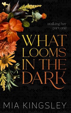 What Looms In The Dark (eBook, ePUB) - Kingsley, Mia