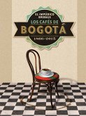 El impúdico brebaje. Los cafés de Bogotá. 1866-2015 (eBook, PDF)