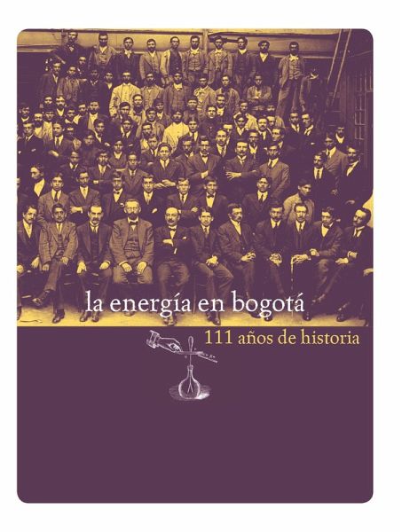 La energía en Bogotá. 111 años de historia. (eBook, PDF)