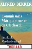 Commissaris Marquanteur en de Clochard: Frankrijk Misdaadverhaal (eBook, ePUB)