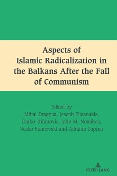 Aspects of Islamic Radicalization in the Balkans After the Fall of Communism (eBook, PDF)