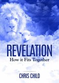 Revelation- How It Fits Together (eBook, ePUB)