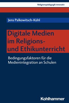 Digitale Medien im Religions- und Ethikunterricht (eBook, PDF) - Palkowitsch-Kühl, Jens