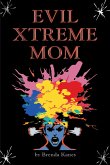 Evil Xtreme Mom (eBook, ePUB)