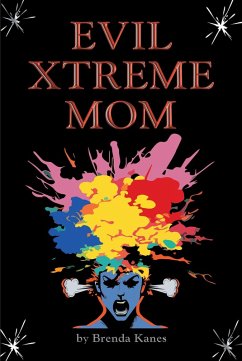 Evil Xtreme Mom (eBook, ePUB) - Kanes, Brenda