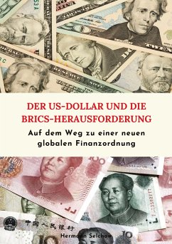 Der US-Dollar & die BRICS-Herausforderung - Selchow, Hermann