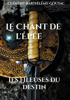 Le Chant de l'Épée - Barthélémy-Gouyac, Clément