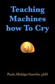 Teaching Machines how To Cry (eBook, ePUB)