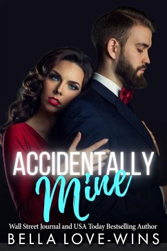 Accidentally Mine (eBook, ePUB) - Love-Wins, Bella