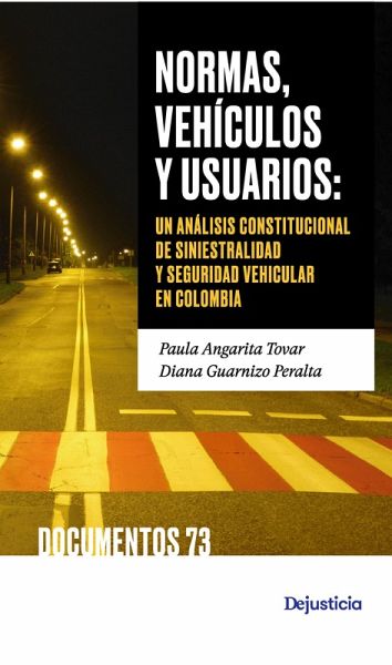 Normas, vehículos y usuarios: un análisis constitucional de la siniestralidad vial y la seguridad vehicular en Colombia (eBook, PDF)