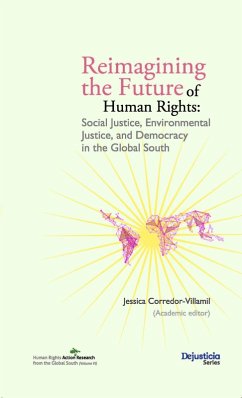 Reimagining the Future of Human Rights (eBook, PDF) - Kodiveri, Arpitha; Corredor, Jessica; Köstepen, Enis; Belyakov, Evgeny; Nammour, Karim; Dumas, Louise; Alfakih, Osamah E.; Ellimah, Richard; Viegas e Silva, Marisa; Oliveira, Rodrigo