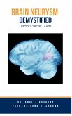 Brain Aneurysm Demystified: Doctor's Secret Guide (eBook, ePUB)