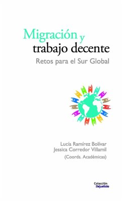 Migración y trabajo decente (eBook, PDF) - Zubrzycki, Bernarda; Espiro, María Luz; Dass, Sherylle; Castro, Marta; Brauckmeyer, Gustav; Victor, Nyamori; Sevinç, Dogukan; Poddar, Tripti; Wangui Ndwiga, Charity; Mudarikwa, Mandivavarira; Mora Izaguirre, Cynthia; Maldonado Macedo, Juliana Vanessa; Licheri, David