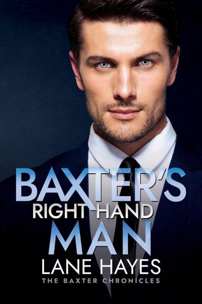 Baxter's Right-Hand Man (The Baxter Chronicles, #2) (eBook, ePUB) Baxter's Right-Hand Man (The Baxter Chronicles, #2) (eBook, ePUB)