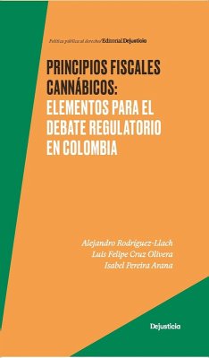 Principios fiscales cannábicos (eBook, PDF) - Rodríguez Llach, Alejandro; Cruz Olivera, Luis Felipe; Pereira Arana, Isabel