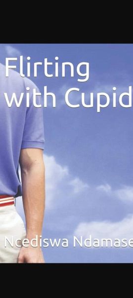 Flirting with Cupid (eBook, ePUB) Flirting with Cupid (eBook, ePUB)