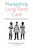 Navigating Long-Term Care - A Reflective Workbook for Nurses (eBook, ePUB)