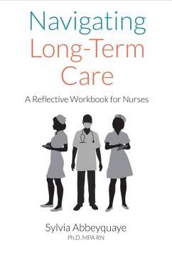 Navigating Long-Term Care - A Reflective Workbook for Nurses (eBook, ePUB) - Abbeyquaye, Sylvia