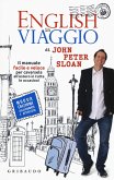 English in viaggio. Il manuale facile e veloce per cavarsela all'estero in tutte le occasioni