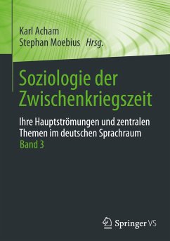 Soziologie der Zwischenkriegszeit. Ihre Hauptströmungen und zentralen Themen im deutschen Sprachraum