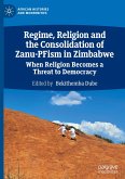 Regime, Religion and the Consolidation of Zanu-PFism in Zimbabwe