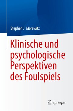Klinische und psychologische Perspektiven des Foulspiels - Morewitz, Stephen J.