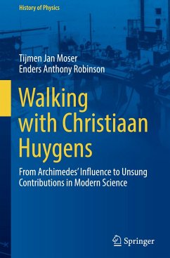 Walking with Christiaan Huygens - Moser, Tijmen Jan;Robinson, Enders Anthony