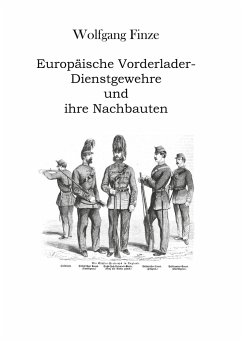 Europäische Vorderlader-Dienstgewehre und ihre Nachbauten - Finze, Wolfgang