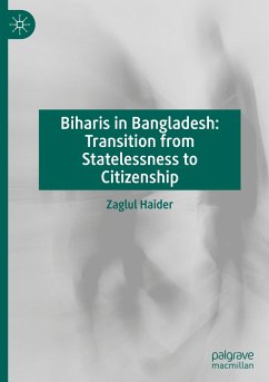 Biharis in Bangladesh: Transition from Statelessness to Citizenship - Haider, Zaglul