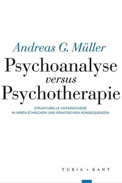 Psychoanalyse versus Psychotherapie - Müller, Andreas G.